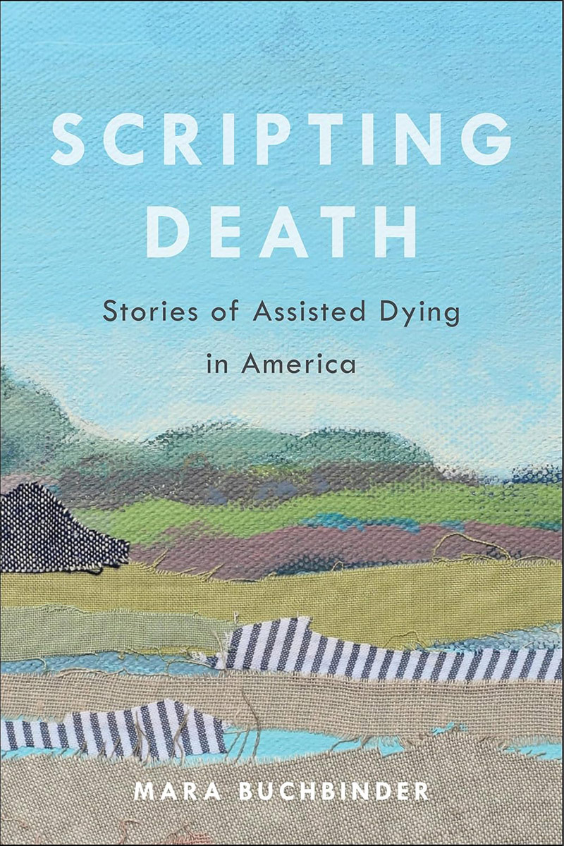 Scripting Death: Stories of Assisted Dying in America